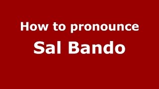 How to pronounce Sal Bando