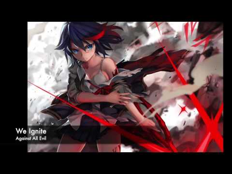 [Nightcore] We Ignite- Against All Evil *RE-UPLOAD*