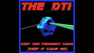The DTI - Keep This Frequency Clear [Keep It Clear Mix] - JLM Edit.m4v