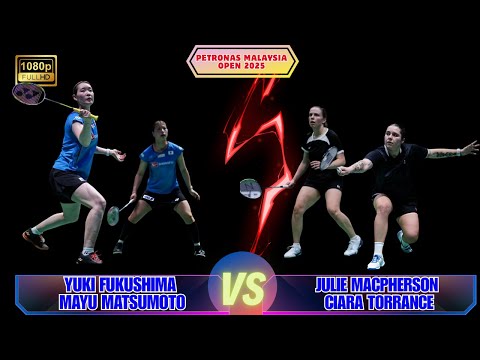 Yuki Fukushima & Mayu Matsumoto vs Julie Macpherson & Ciara Torrance   Petronas Malaysia Open 2025