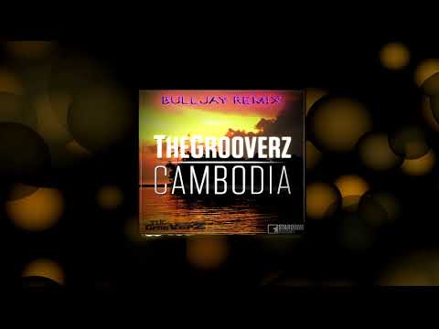 The Grooverz - Cambodia (Bulljay Remix)