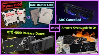 Ryzen 7000 vs Raptor Lake, ARC Cancelled, RTX 4080 Leak, Ampere Q4 Oversupply | Broken Silicon 170