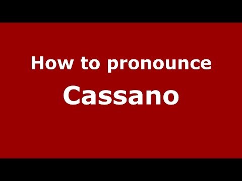 How to pronounce Cassano (Italian/Italy) - PronounceNames.com