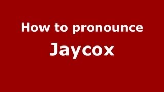 How to pronounce Jaycox