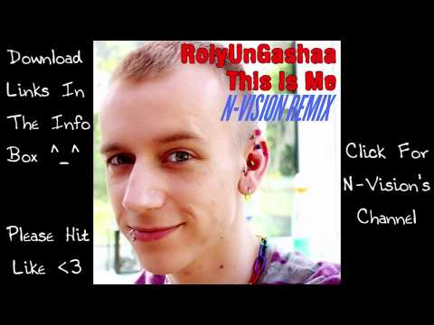 RolyUnGashaa - This Is Me (N-Vision Remix)