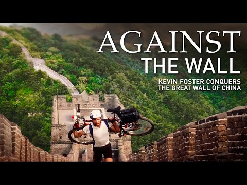 Against The Wall: Kevin Foster Conquers The Great Wall Of China
