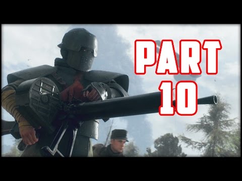 Battlefield 1 - Campaign - Gameplay Walkthrough - Part 10 - Terminator! (Let's Play)