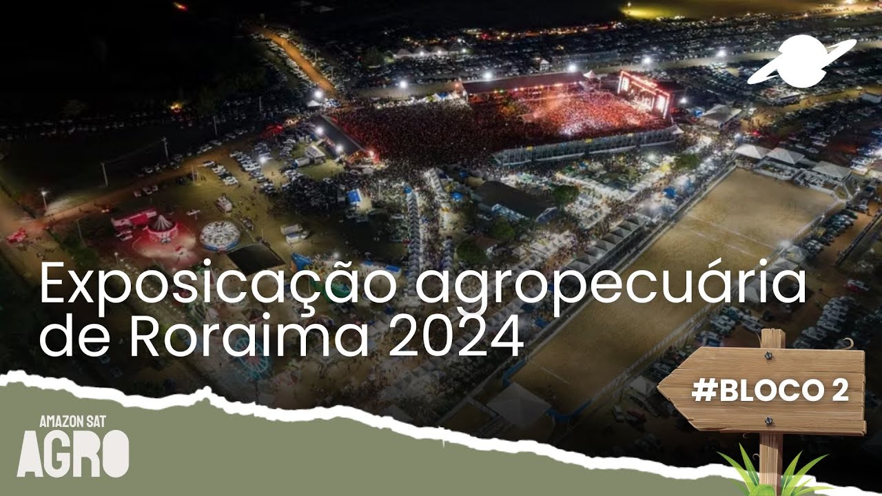 Amazon Sat Agro 04/11/2024 | Bloco 02