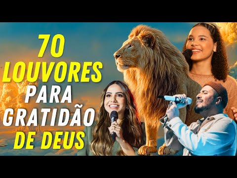 70 LOUVORES DE GRATIDÃO A DEUS,Louvores de Adoração,Top 100 Músicas Gospel Mais Tocadas 2026, HINOS