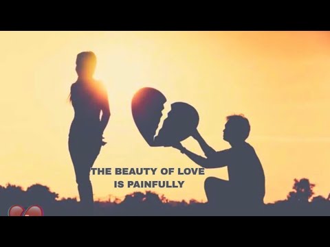THE BEAUTY OF LOVE IS PAINFULLY