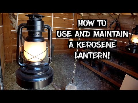 How to Use and Maintain a Kerosene Lantern!
