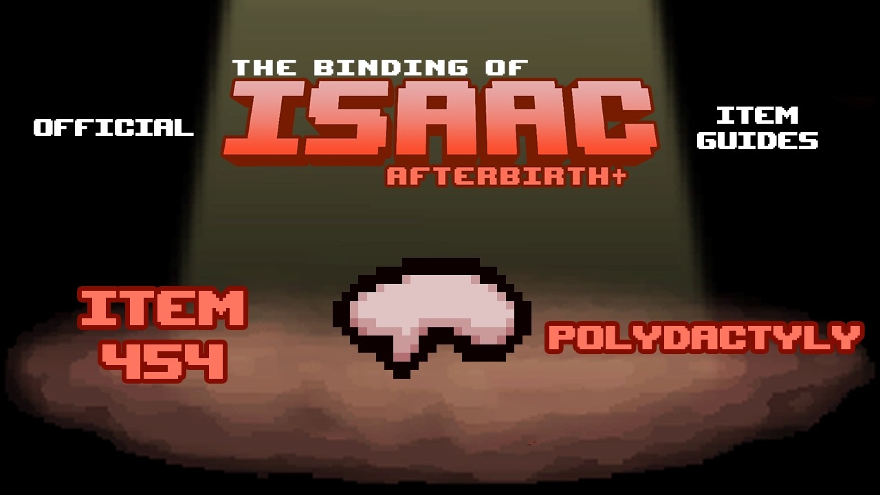 Official TBOI Item Guides No. 454: Polydactyly