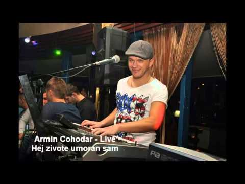 Armin Cohodar  - Live - Hej zivote umoran sam
