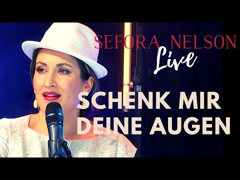 Sefora Nelson – Schenk mir deine Augen (Live)