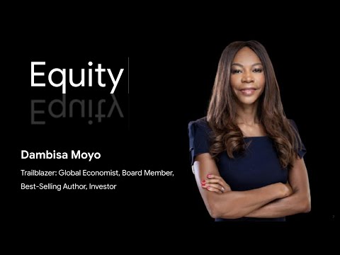 Dr. Dambisa Moyo | Demystifying Board Rooms | Equity Talks