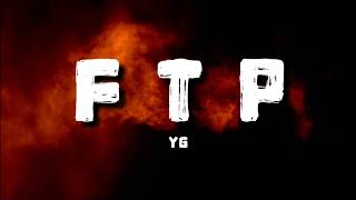 YG - FTP (lyrics)
