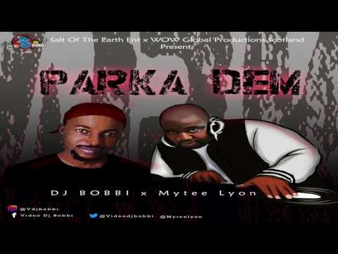 DJ BOBBI X MYTEE LYON -- PARKA DEM (audio)