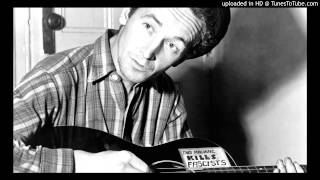 Woody Guthrie - You Gotta Go Down And Join The Union