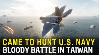 Came To Hunt U.S. Navy! Bloody Battle In Taiwan!
