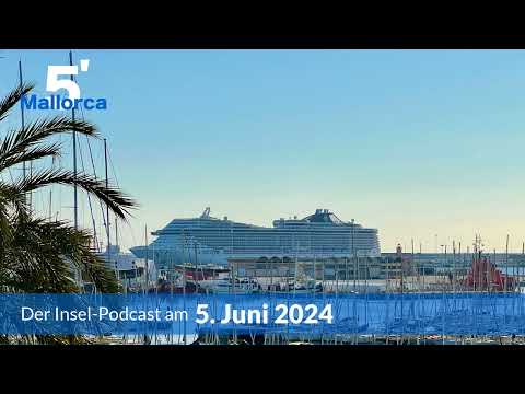 Nachrichten am 5. Juni 2024 | 5 Minuten Mallorca – der Insel-Podcast 959