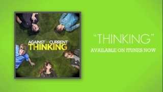 Against The Current: Thinking (Official Lyric Video)