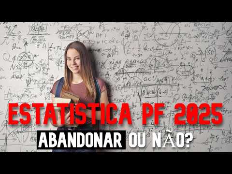 Estatística para POLÍCIA FEDERAL 2025, devo abandonar essa merd@?