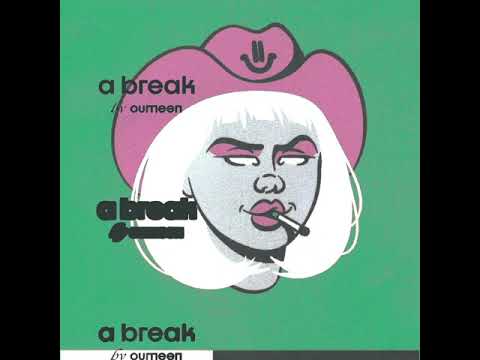 OUMEEN - A BREAK