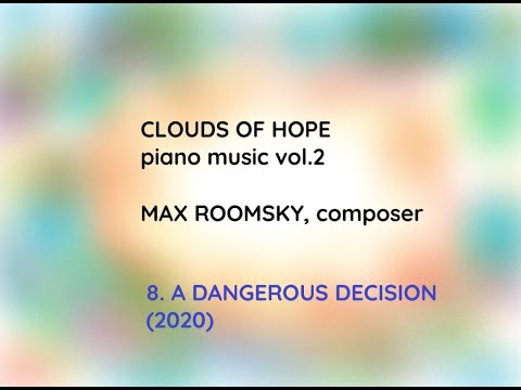 Max Roomsky - piano music vol.2 - A Dangerous Decision (8/11)