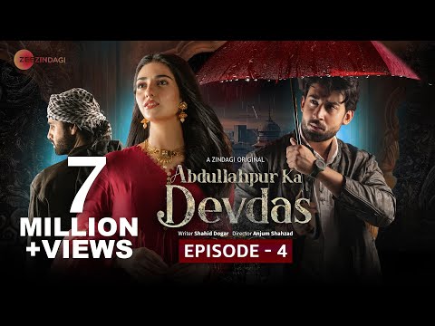 Abdullahpur Ka Devdas | Episode 4 | Bilal Abbas Khan, Sarah Khan, Raza Talish