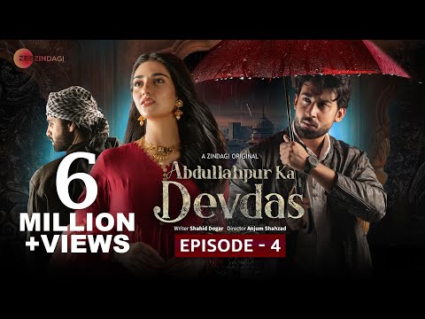 Abdullahpur Ka Devdas | Episode 4 | Bilal Abbas Khan, Sarah Khan, Raza Talish