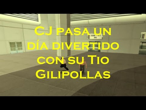 GTA San Andreas (CJ pasa un Dia con su Tio Gilipollas)