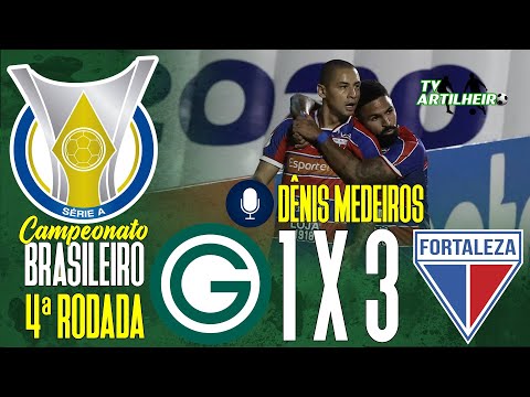 [Série A '20] 4ª Rodada | Goiás EC 1 X 3 Fortaleza EC | Narração: Dênis Medeiros | TV ARTILHEIRO