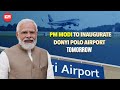 PM Modi To Inaugurate First Arunachal Airport Donyi Polo Tomorrow
