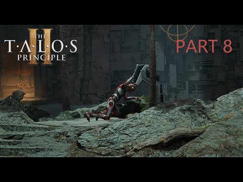 Let's Play The Talos Principle II: PART 8