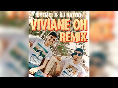 CYEMCI & DJ NATOO - VIVIANE OH (REMIX)