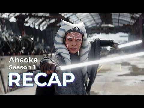 Ahsoka RECAP: Season 1