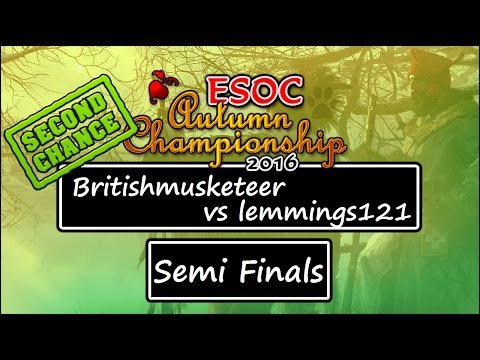 ESOC Second Chance Tournament - Semi Finals: Britishmusketeer vs lemmings121