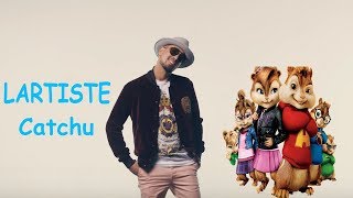 Lartiste - Catchu (Chipmunks Cover) بصوت السناجب