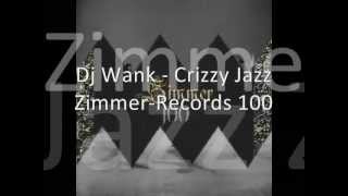 Dj Wank - Crizzy Jazz (Zimmer-Records)