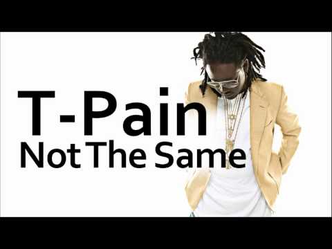 T-Pain ~ Not The Same (ft. Akon)