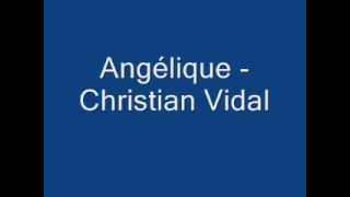 Angélique - Christian Vidal + paroles