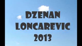 Dzenan Loncarevic 2013 - Oprosti Mi OFFICIAL HQ [LYRIC]