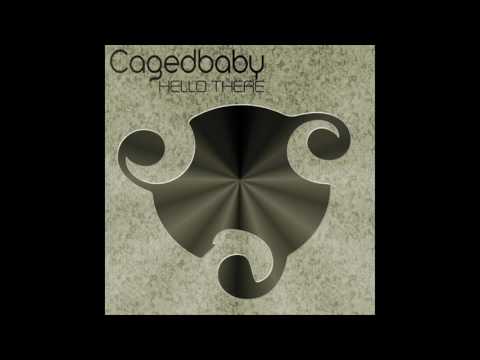 Cagedbaby - Hello There (Radio Slave Remix,LoQuai Advantage Mix)