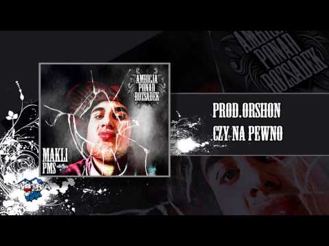13 . Makli (PMS) - Czy na pewno (prod.ORSHON)