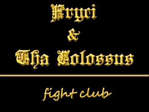 Fryci & Tha Colossus   Fight Club produkcia Tha Colossus