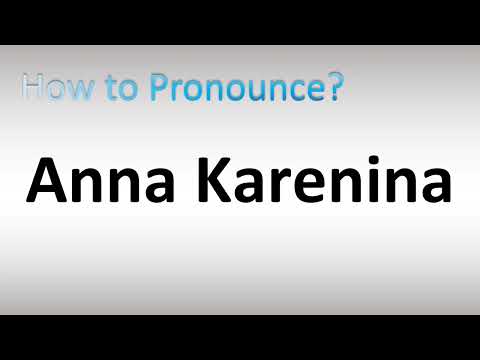 How to Pronounce Anna Karenina