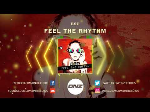 DNZF648 // B2P - FEEL THE RHYTHM (Official Video DNZ Records)