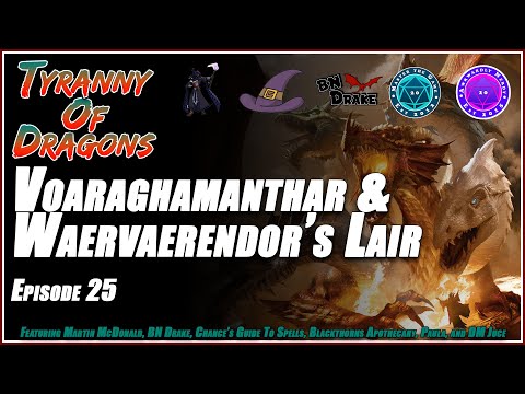 D&D5e Tyranny of Dragons Campaign Voaraghamanthar & Waervaerendor's Lair Ep. 25