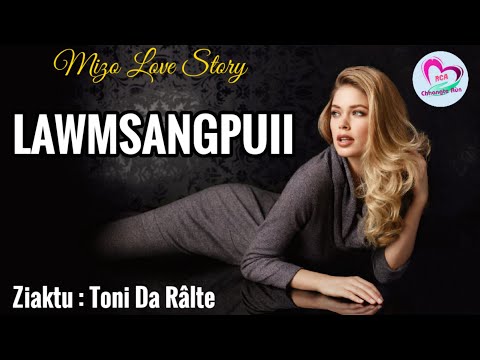 Lawmsangpuii | Mizo Love Story | Ziaktu : Toni Da Ralte