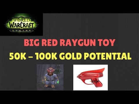 WoW Legion 7.1 - Gold Farming | Big Red Raygun Toy